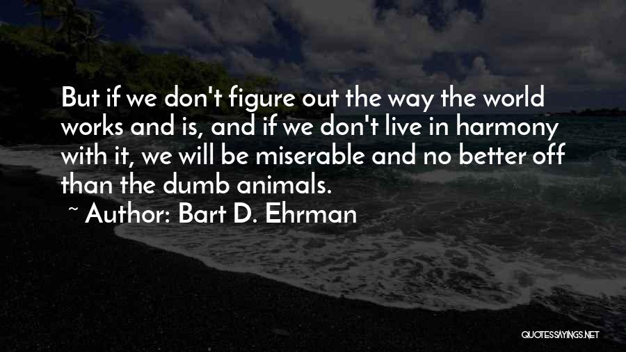 Bart Ehrman Quotes By Bart D. Ehrman