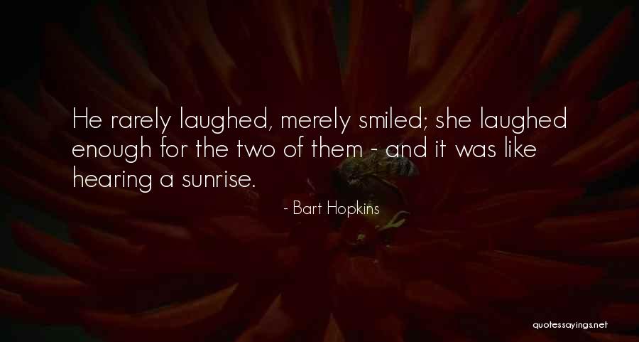 Bart Hopkins Quotes 1759762