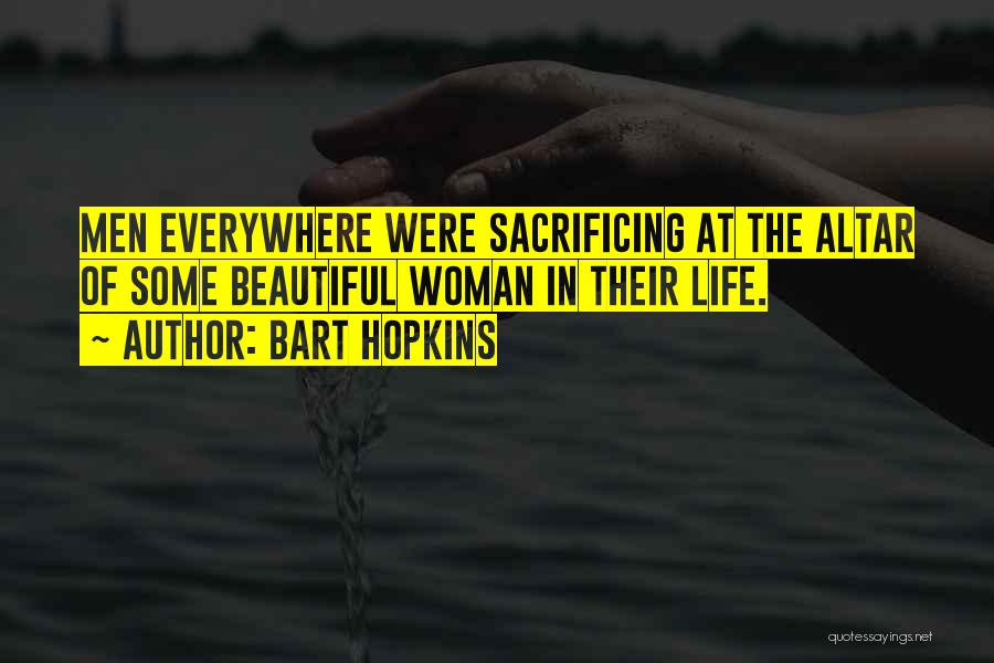 Bart Hopkins Quotes 655043