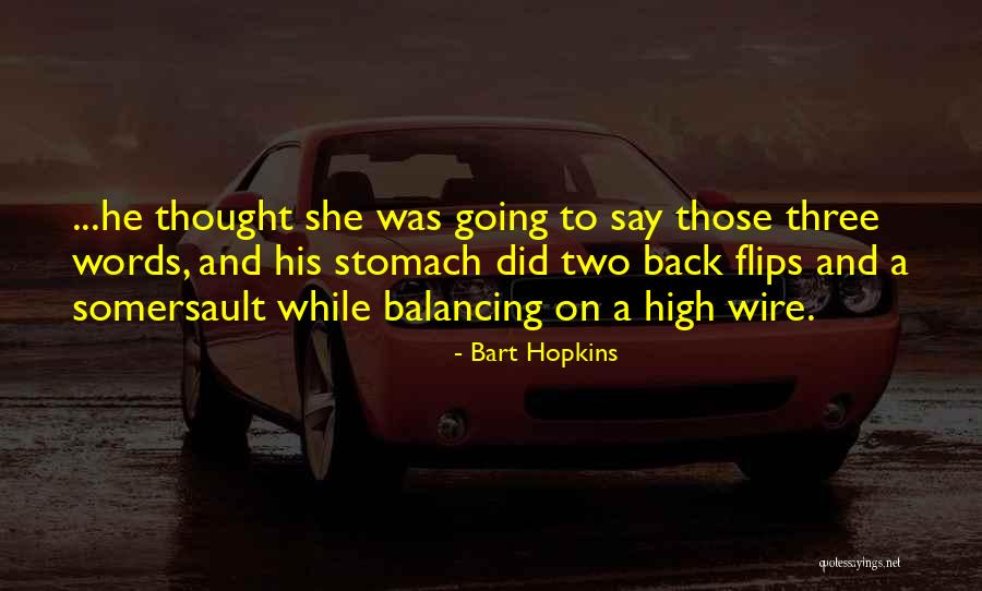 Bart Hopkins Quotes 671387