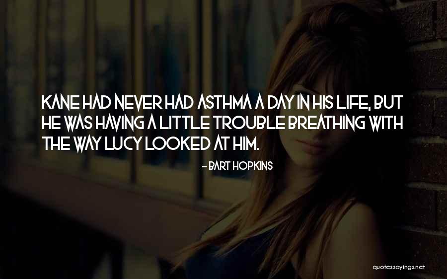 Bart Hopkins Quotes 860400 Bart Hopkins Quotes 860400