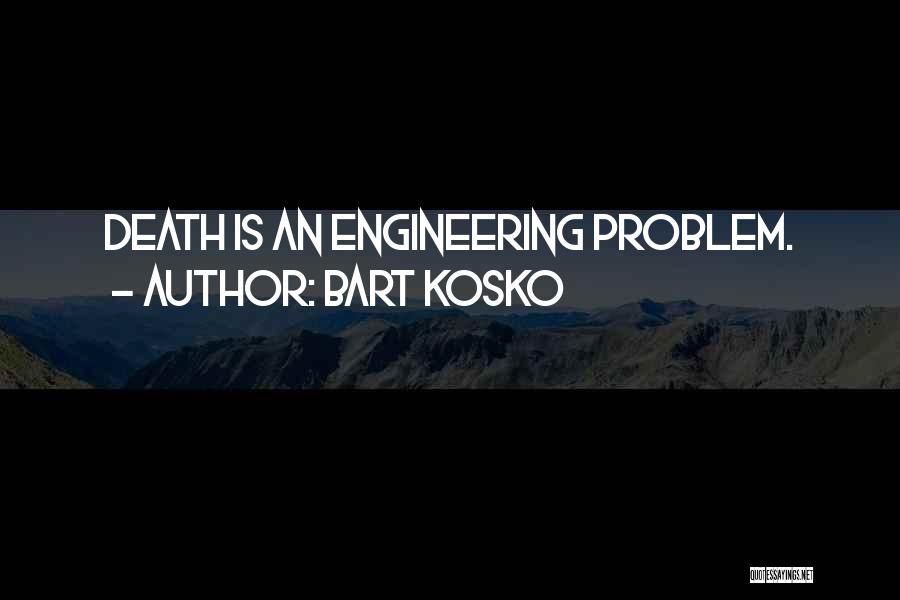 Bart Kosko Quotes 301732