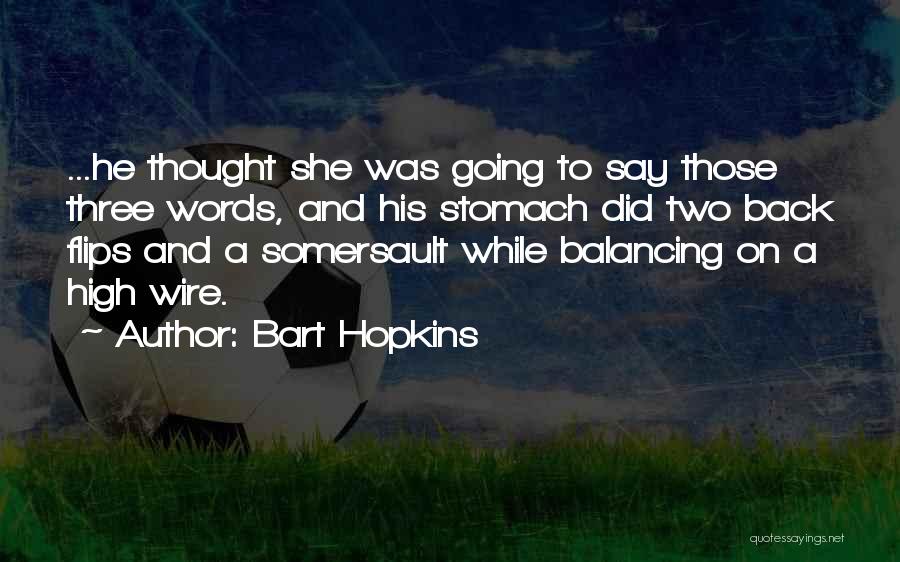 Bart Quotes By Bart Hopkins