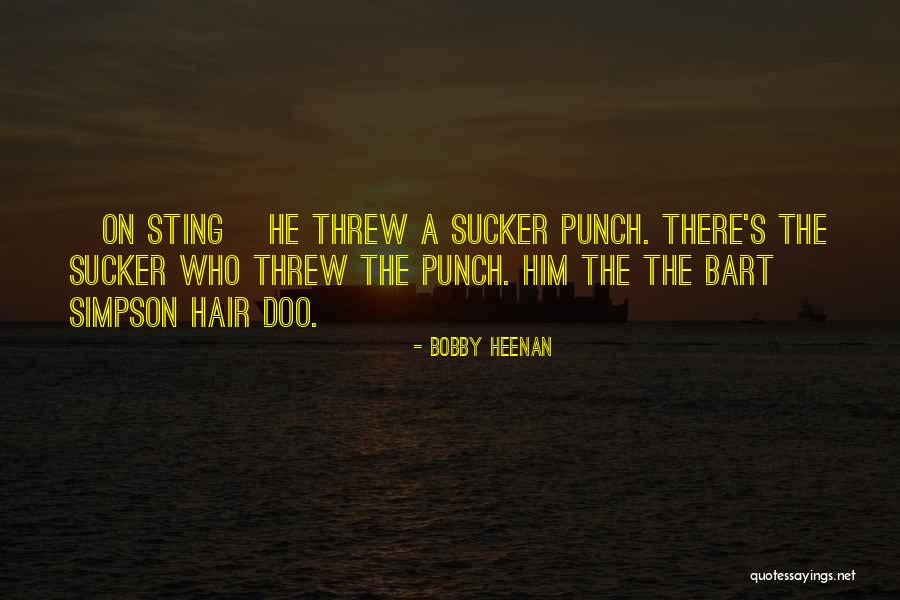 Bart Quotes By Bobby Heenan