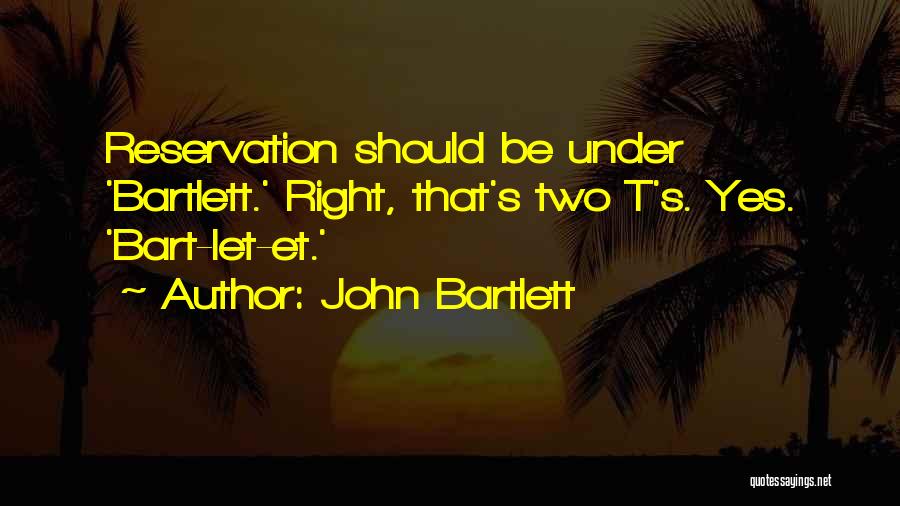 Bart Quotes By John Bartlett