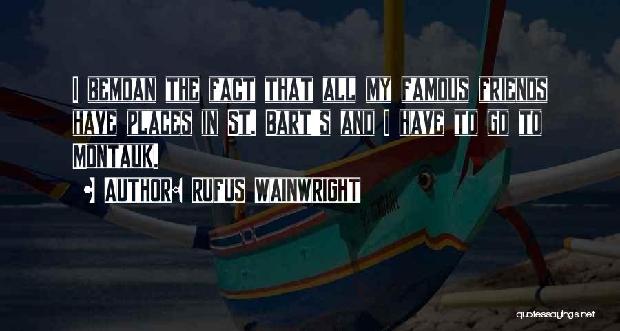 Bart Quotes By Rufus Wainwright