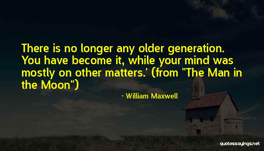 Bartek Kasprzykowski Quotes By William Maxwell Bartek Kasprzykowski Quotes By William Maxwell