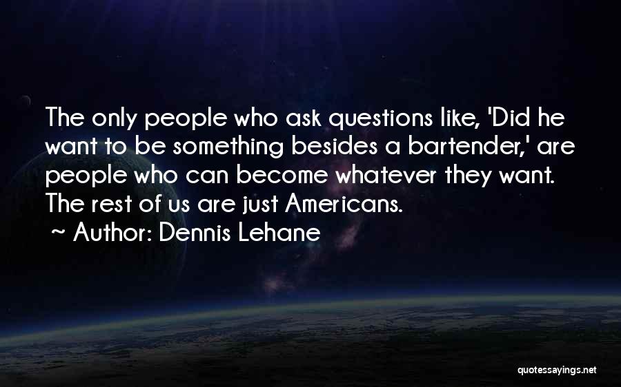 Bartender Quotes By Dennis Lehane