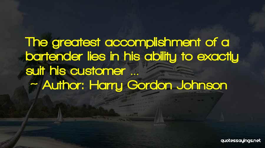 Bartender Quotes By Harry Gordon Johnson