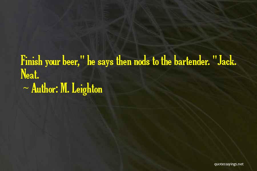 Bartender Quotes By M. Leighton