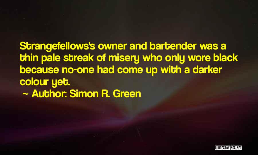 Bartender Quotes By Simon R. Green