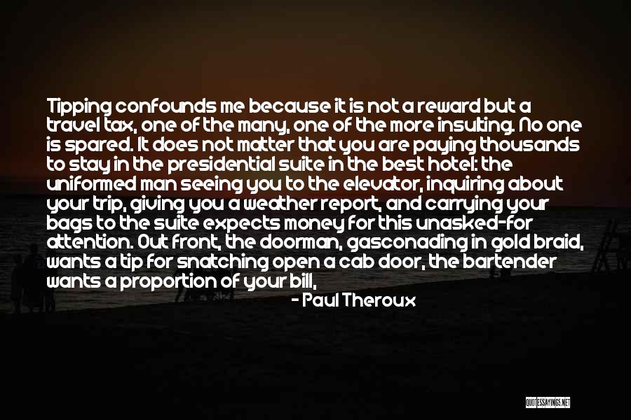 Bartender Tip Quotes By Paul Theroux Bartender Tip Quotes By Paul Theroux