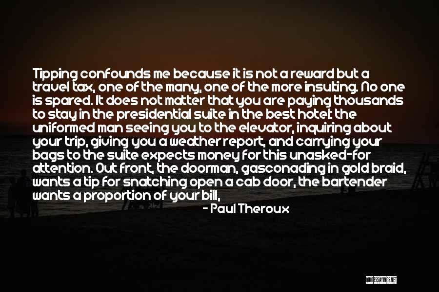 Bartender Tip Quotes By Paul Theroux