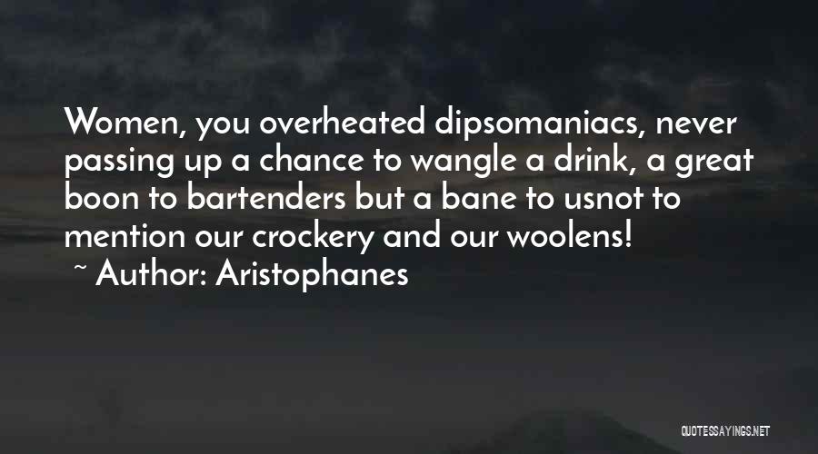 Bartenders Quotes By Aristophanes