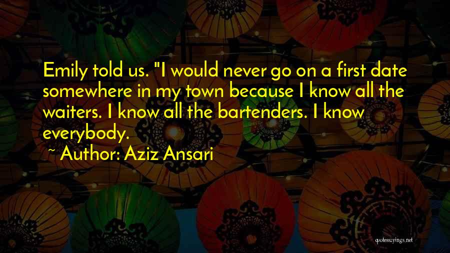 Bartenders Quotes By Aziz Ansari