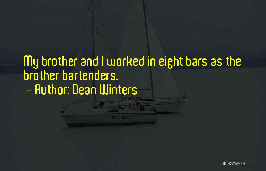 Bartenders Quotes By Dean Winters