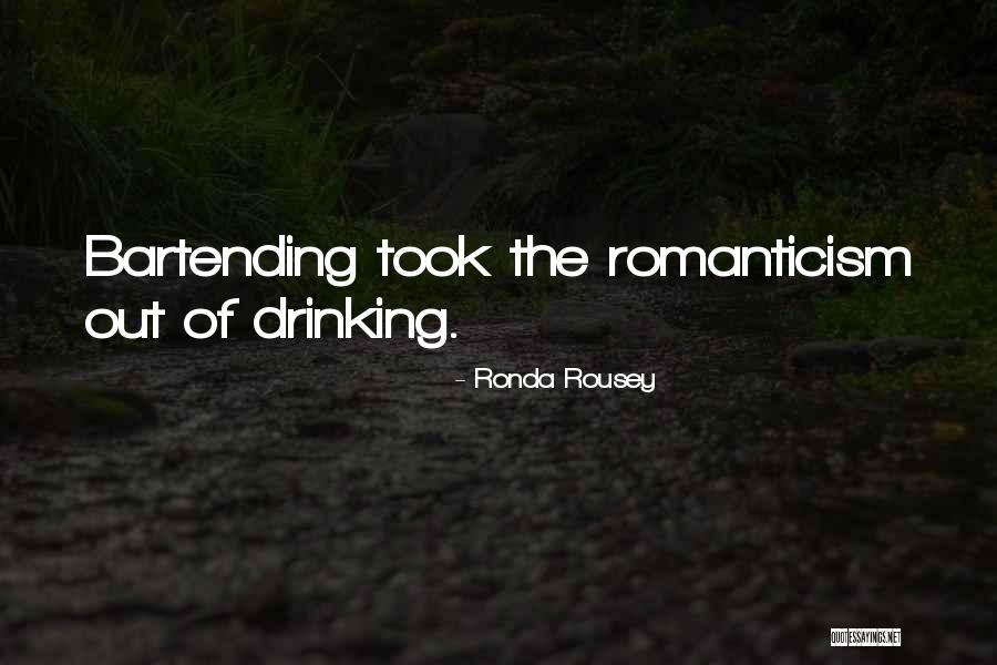 Bartending Quotes By Ronda Rousey Bartending Quotes By Ronda Rousey