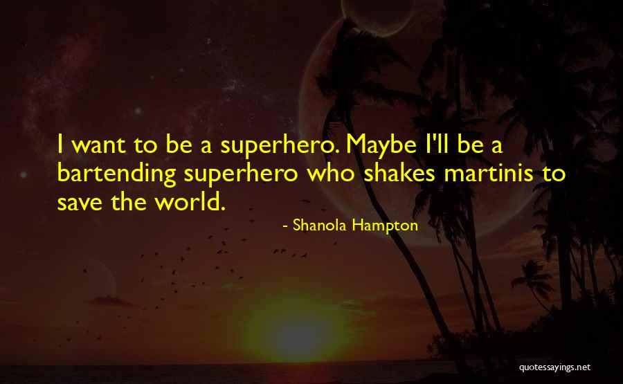 Bartending Quotes By Shanola Hampton