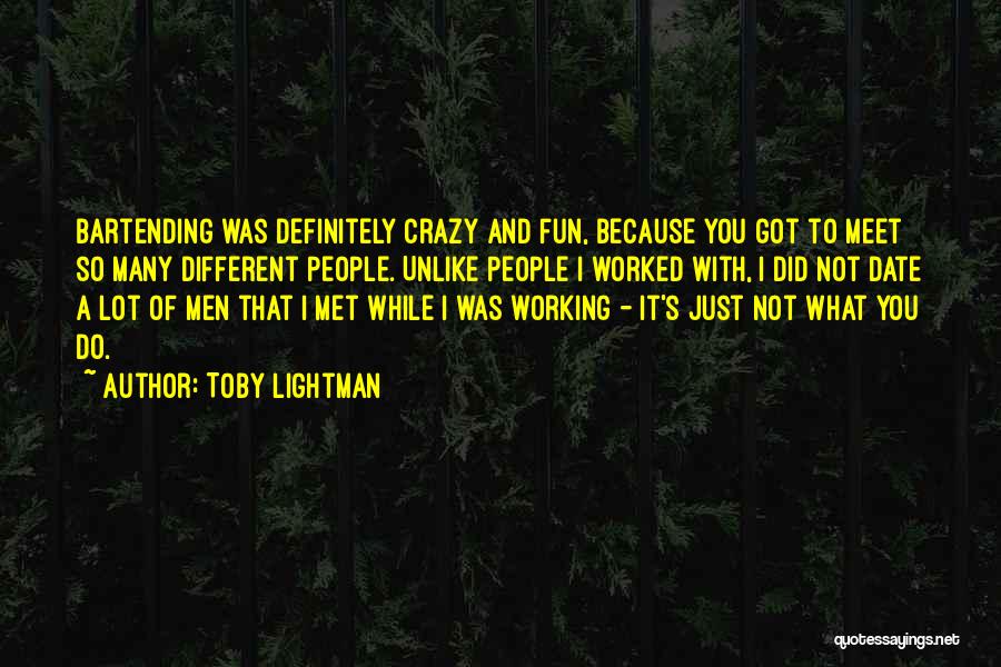 Bartending Quotes By Toby Lightman