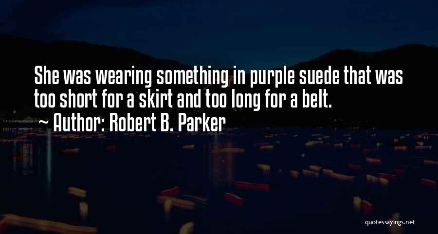 Bartenieff Method Quotes By Robert B. Parker