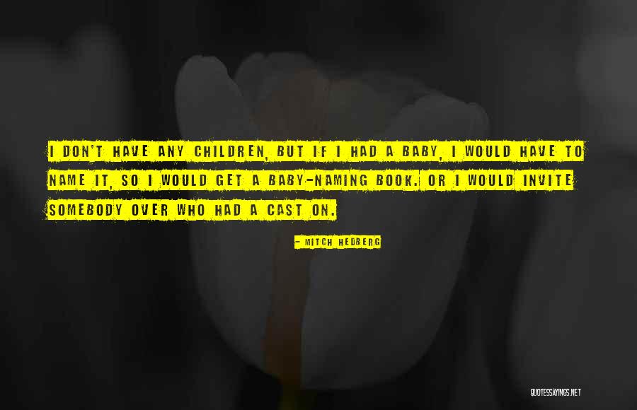 Bartensteingasse Quotes By Mitch Hedberg Bartensteingasse Quotes By Mitch Hedberg