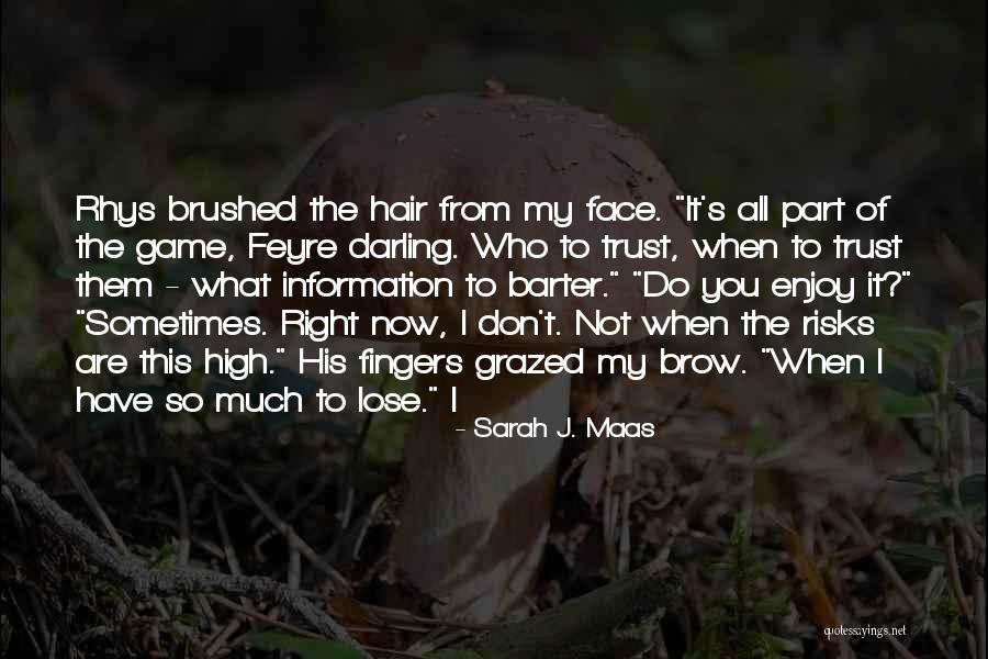 Barter Best Quotes By Sarah J. Maas Barter Best Quotes By Sarah J. Maas