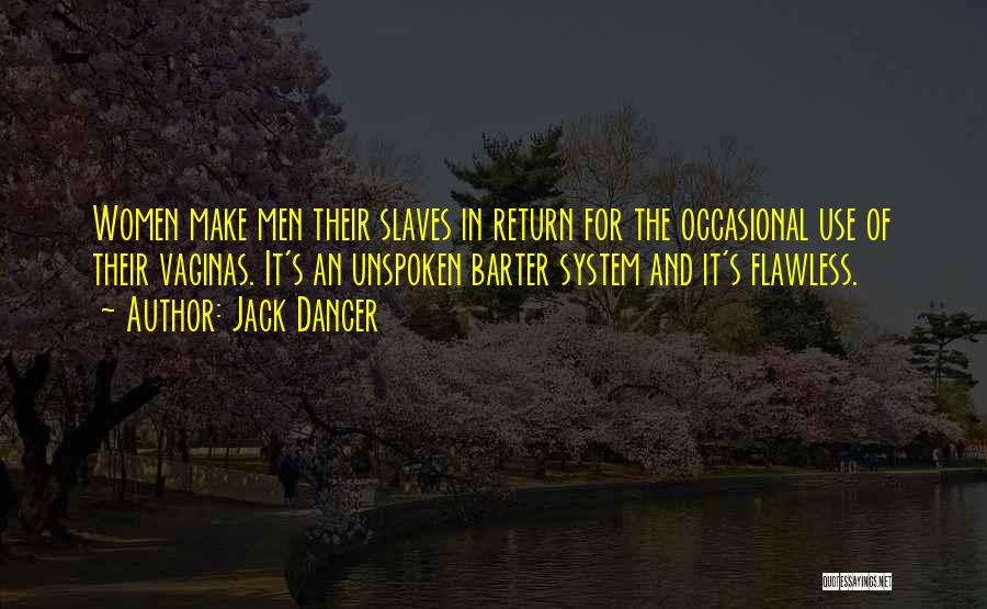 Barter System Quotes By Jack Dancer