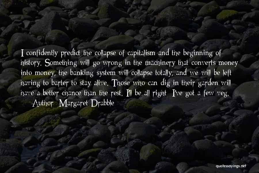 Barter System Quotes By Margaret Drabble