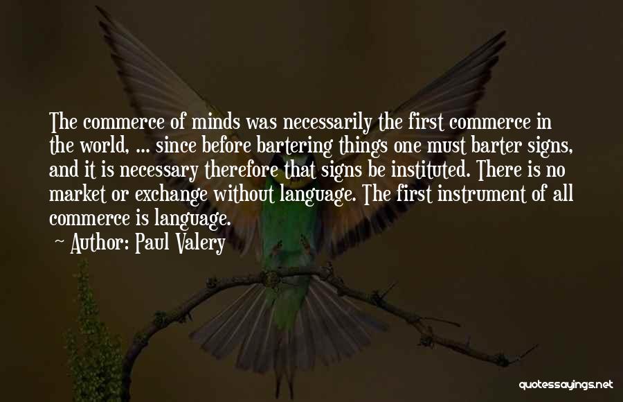 Bartering Quotes By Paul Valery