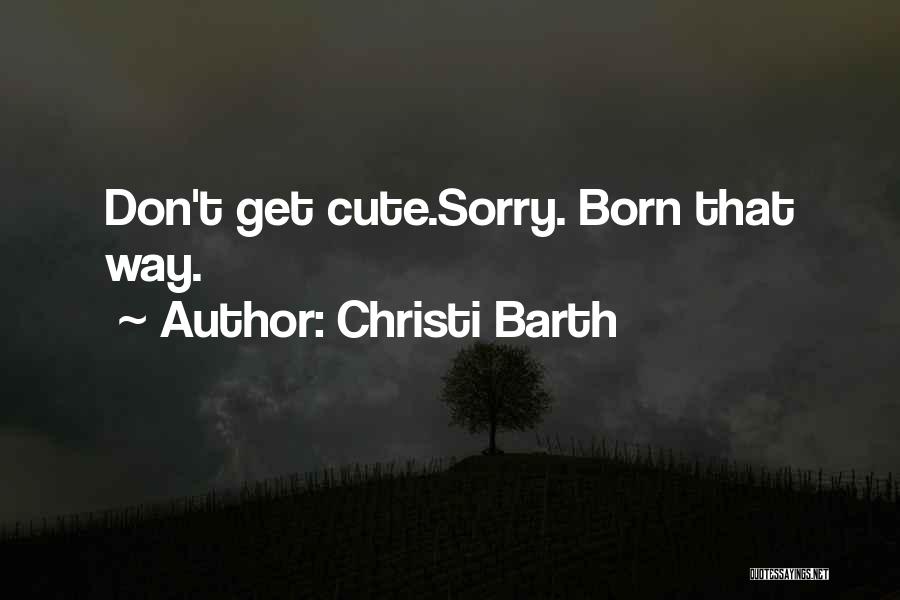 Barth Quotes By Christi Barth