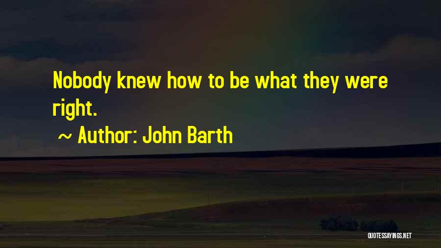 Barth Quotes By John Barth