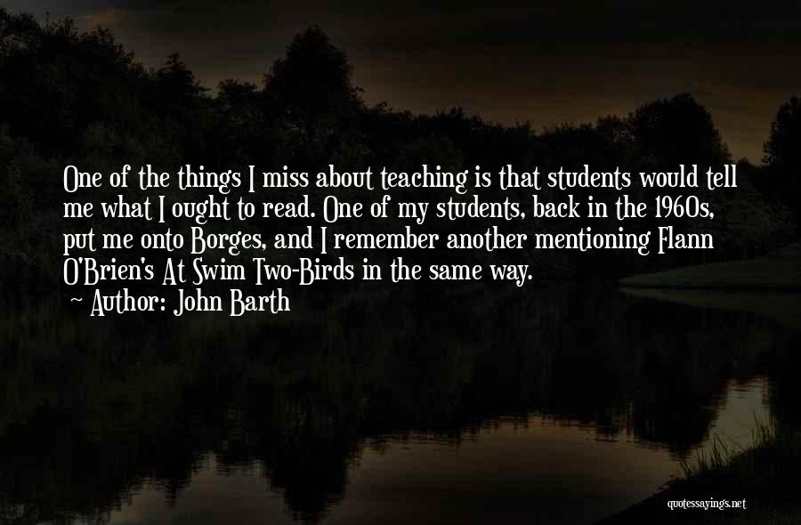 Barth Quotes By John Barth