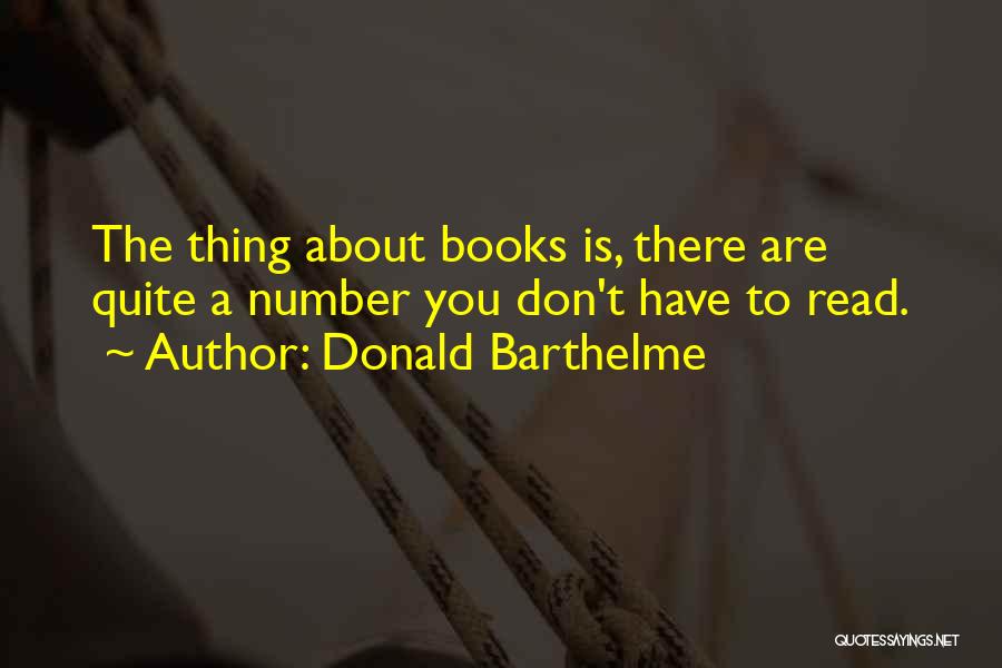 Barthelme Quotes By Donald Barthelme