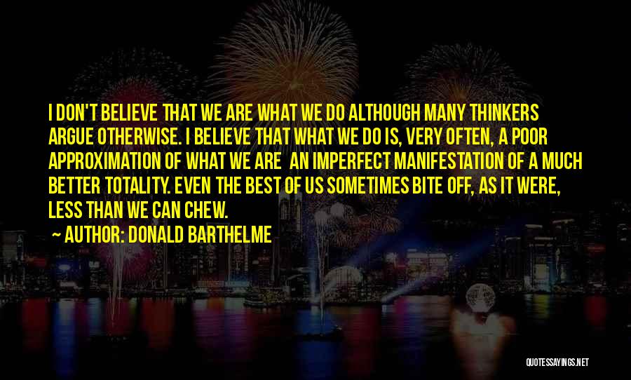 Barthelme Quotes By Donald Barthelme