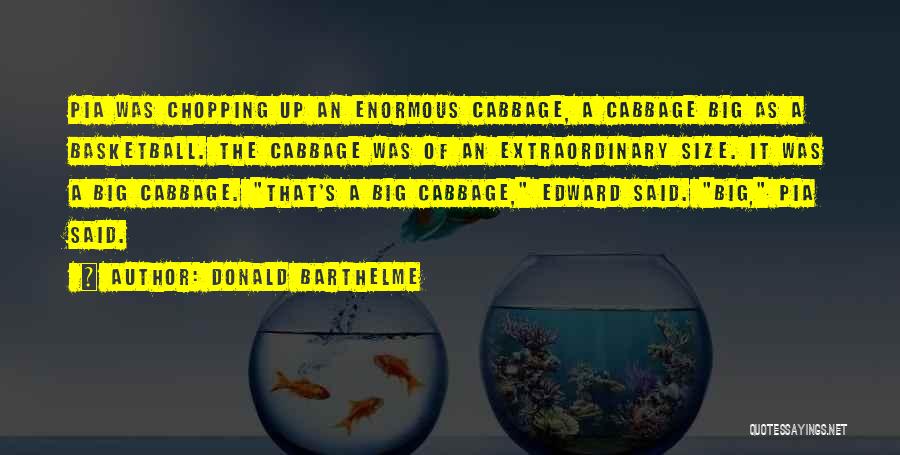 Barthelme Quotes By Donald Barthelme