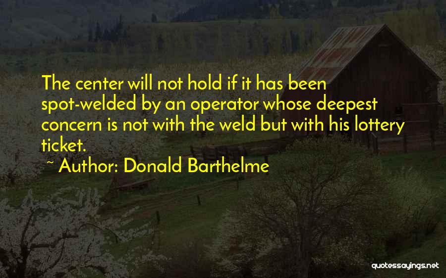 Barthelme Quotes By Donald Barthelme