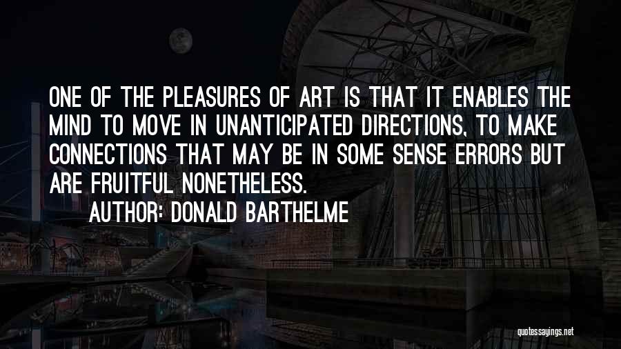 Barthelme Quotes By Donald Barthelme