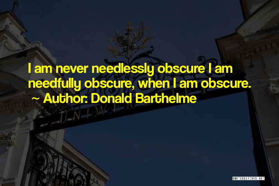 Barthelme Quotes By Donald Barthelme