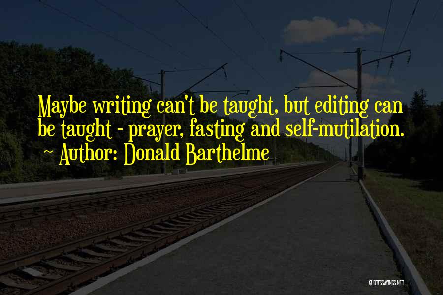 Barthelme Quotes By Donald Barthelme