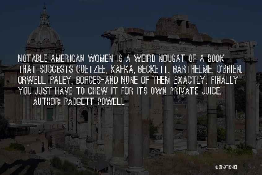 Barthelme Quotes By Padgett Powell