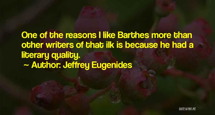 Barthes Quotes By Jeffrey Eugenides