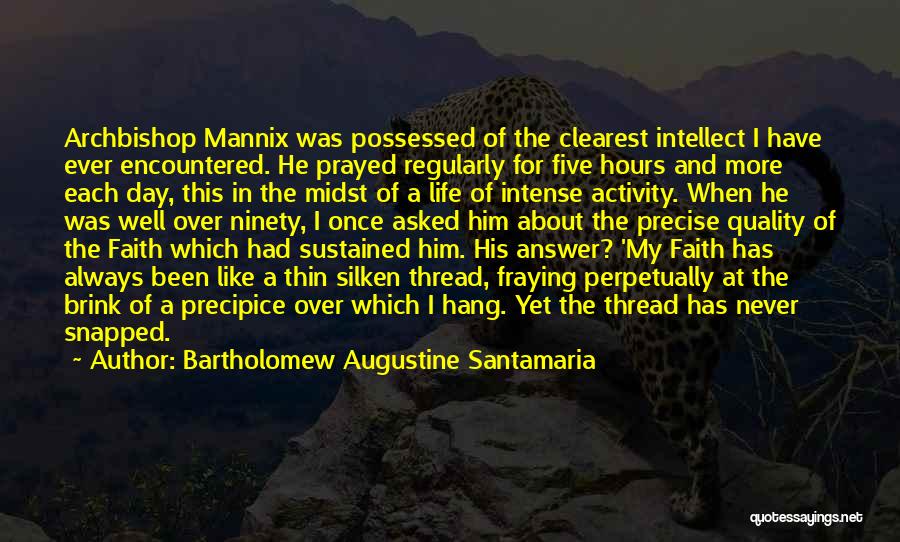 Bartholomew Augustine Santamaria Quotes 421888