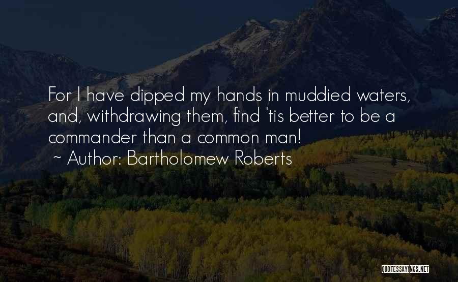 Bartholomew Roberts Quotes 2052639