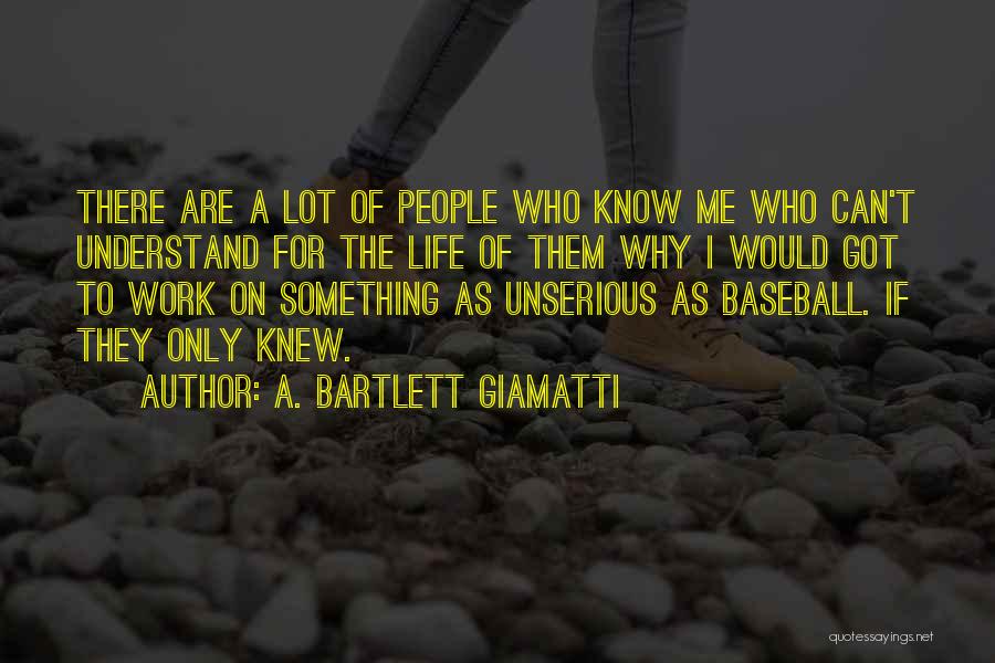 Bartlett Giamatti Baseball Quotes By A. Bartlett Giamatti