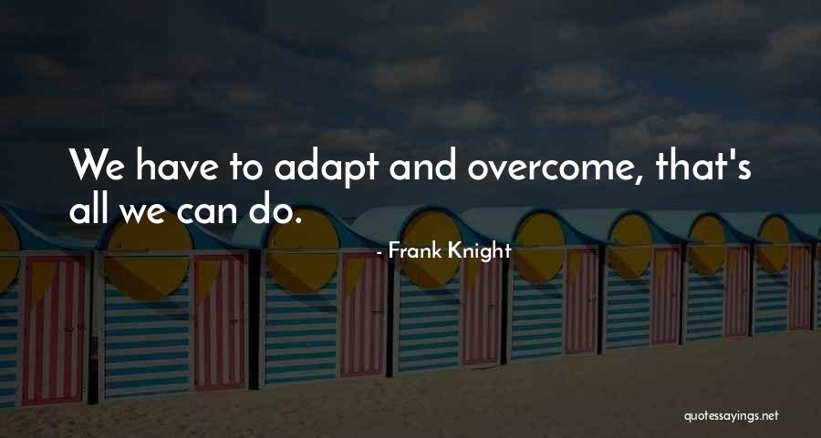 Bartlomiej Topa Quotes By Frank Knight Bartlomiej Topa Quotes By Frank Knight