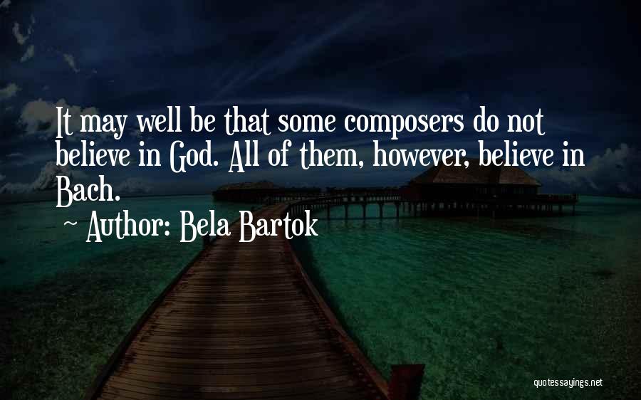 Bartok Quotes By Bela Bartok