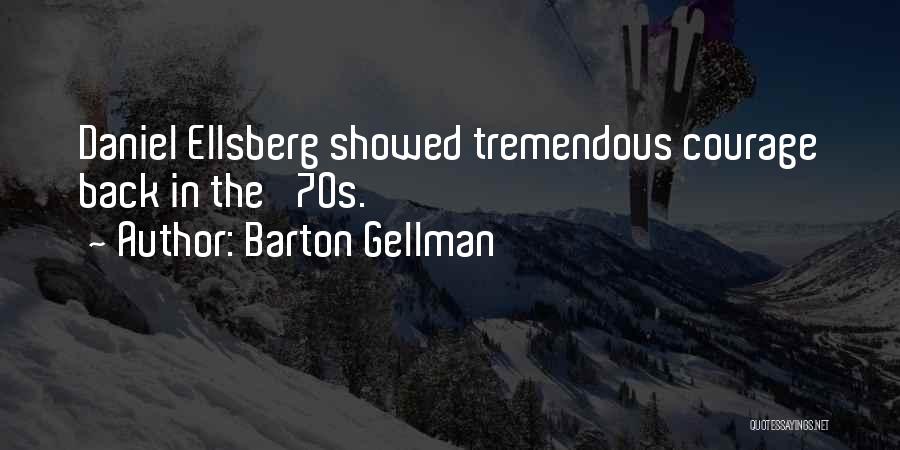 Barton Quotes By Barton Gellman