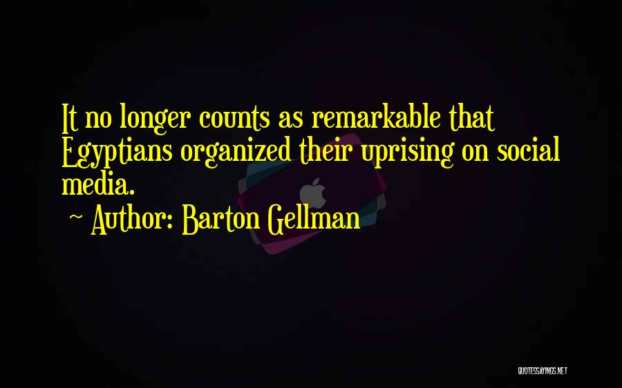 Barton Quotes By Barton Gellman