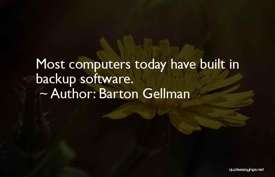 Barton Quotes By Barton Gellman