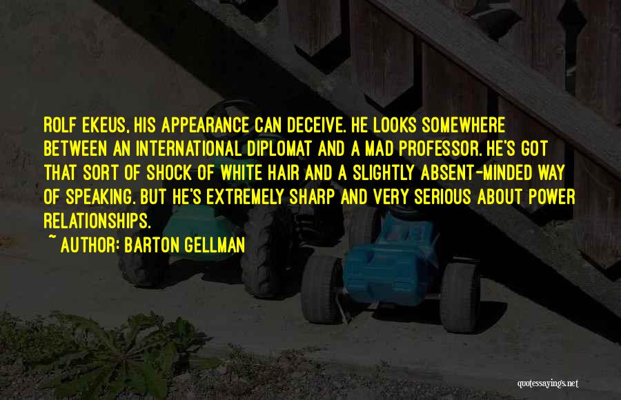 Barton Quotes By Barton Gellman